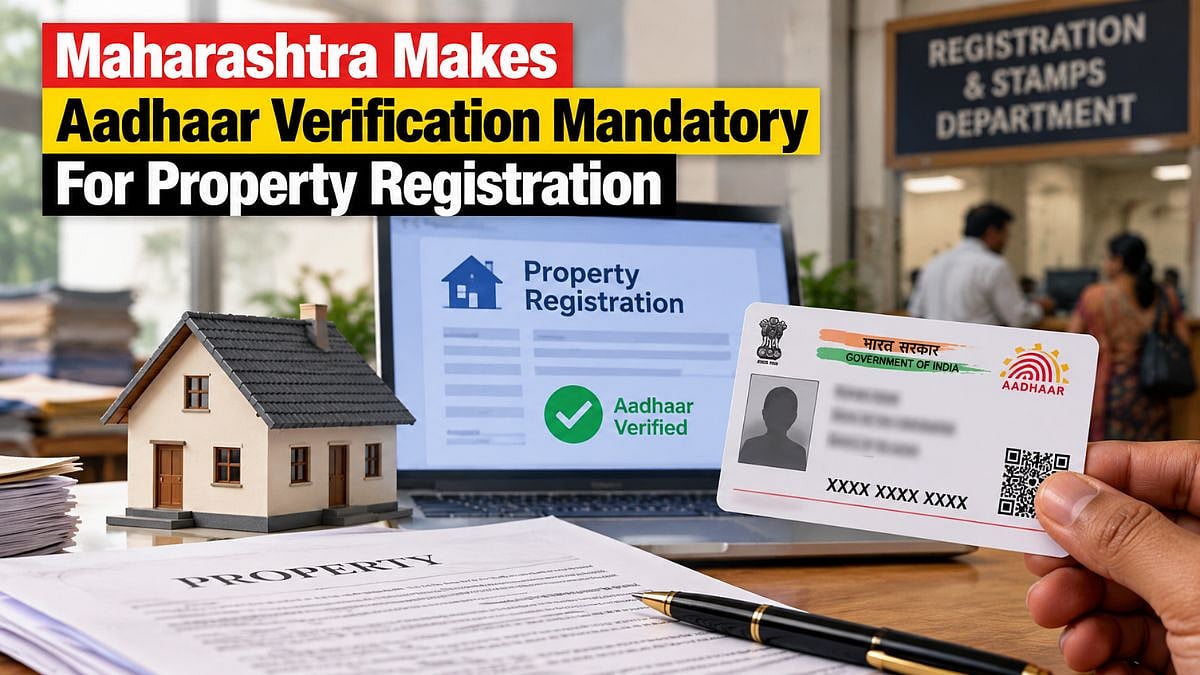 Maharashtra Govt Makes Aadhaar Verification Mandatory For Property Registration From October 1