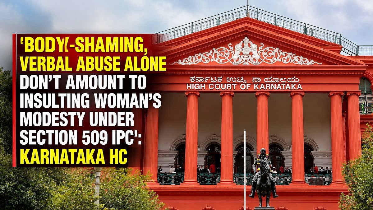 'Body-Shaming, Verbal Abuse Alone Don’t Amount To Insulting Woman’s Modesty Under Section 509 IPC': Karnataka HC