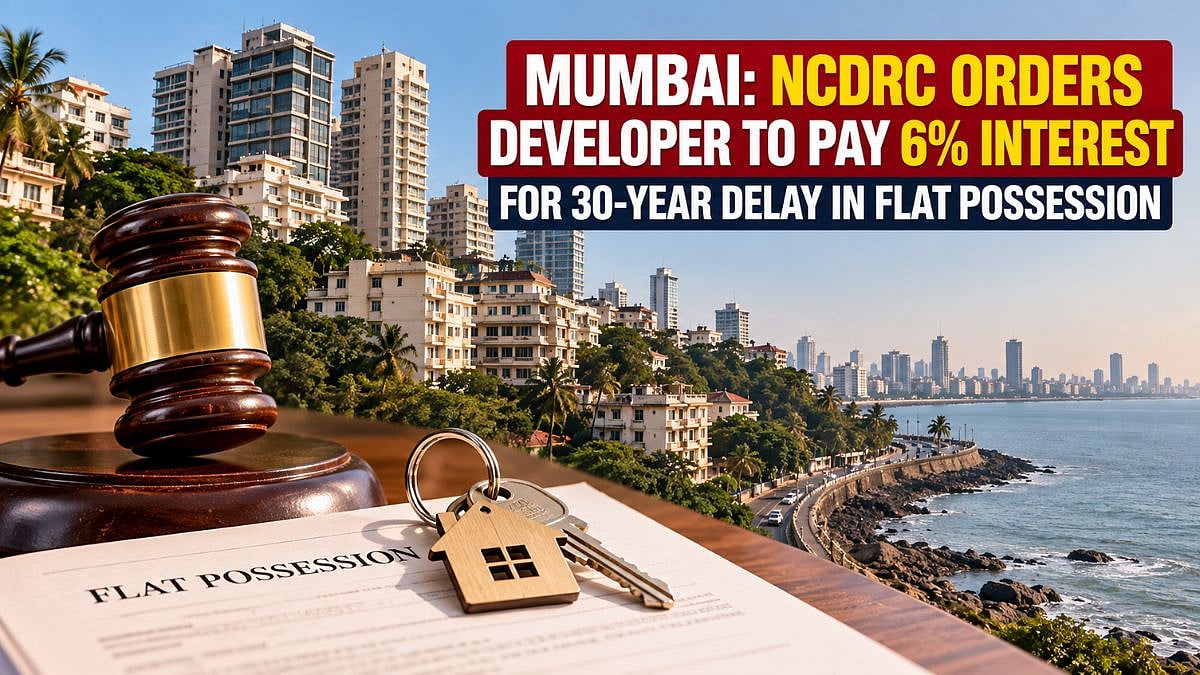 Mumbai: NCDRC Orders Developer To Pay 6 Per Cent Interest For 30-Year Delay In Flat Possession