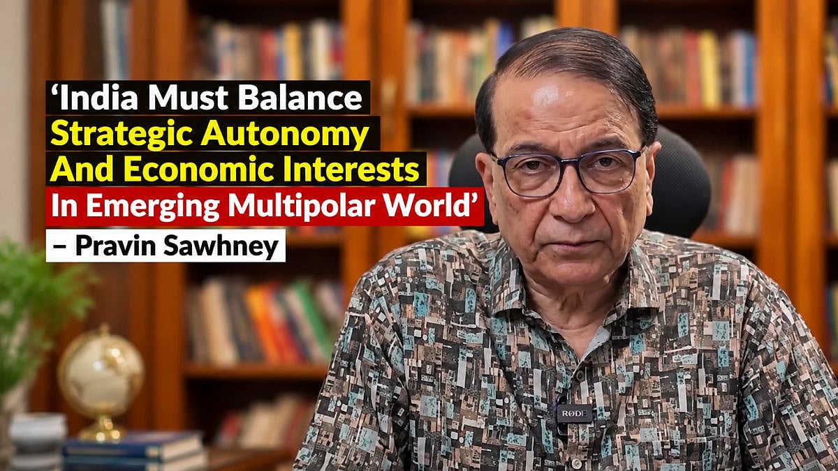 'India Must Balance Strategic Autonomy And Economic Interests In Emerging Multipolar World': Geopolitical Analyst Pravin Sawhney