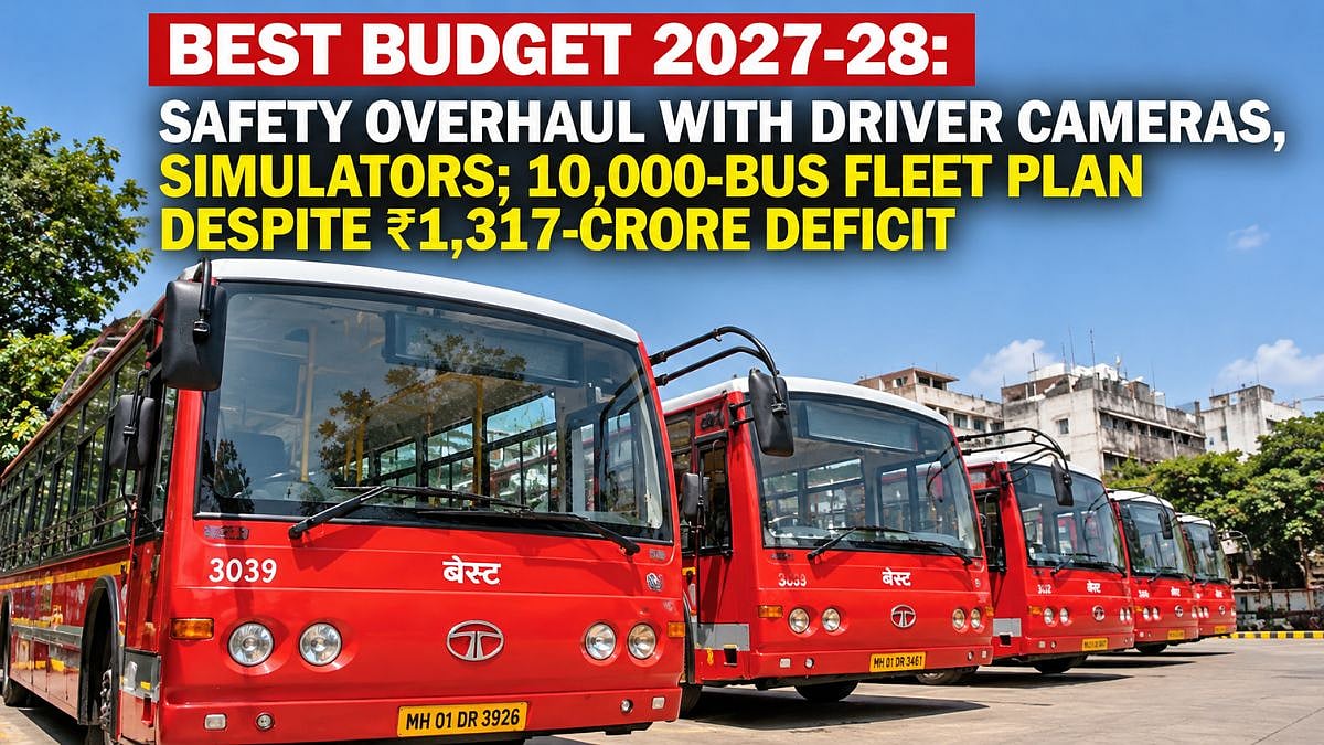 BEST Budget 2027-28: Safety Overhaul With Driver Cameras, Simulators; 10,000-Bus Fleet Plan Despite ₹1,317-Crore Deficit