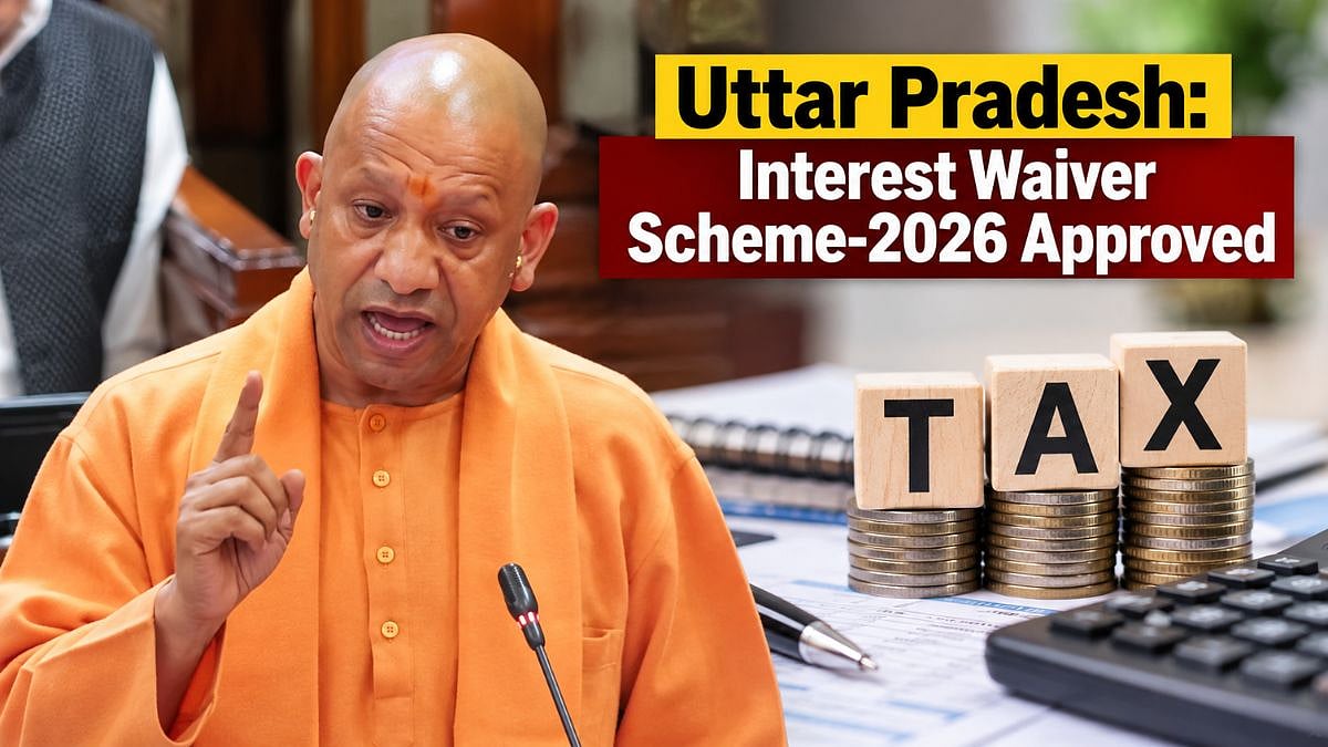 Uttar Pradesh: Yogi Adityanath Cabinet Approves Interest Waiver Scheme-2026 For Old Tax Dues