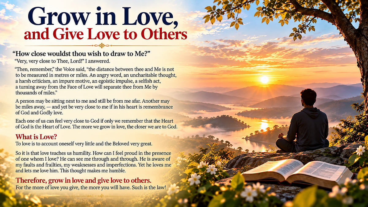 The More We Grow In Love And Humility, The Closer We Come To God