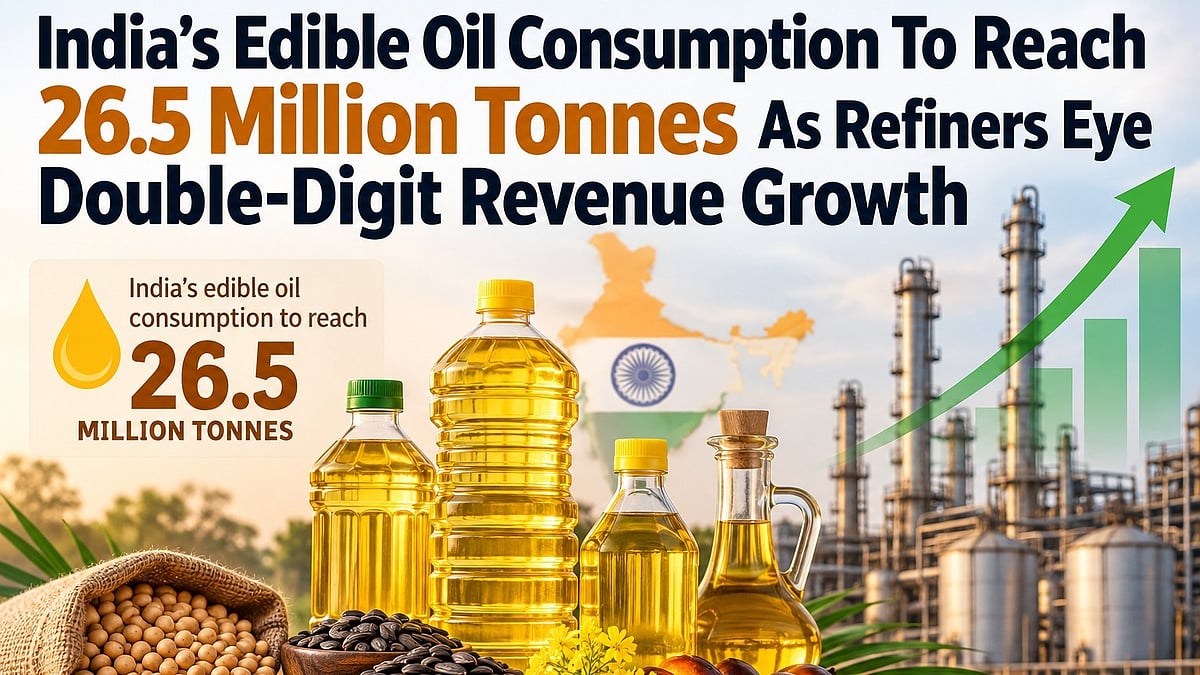 India's Edible Oil Consumption To Reach 26.5 Million Tonnes As Refiners Eye Double-Digit Revenue Growth