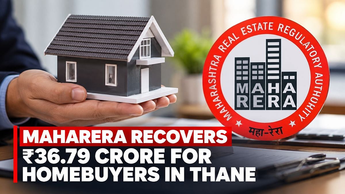 MahaRERA Recovers ₹36.79 Crore For Homebuyers In Thane Through 53 Recovery Warrants