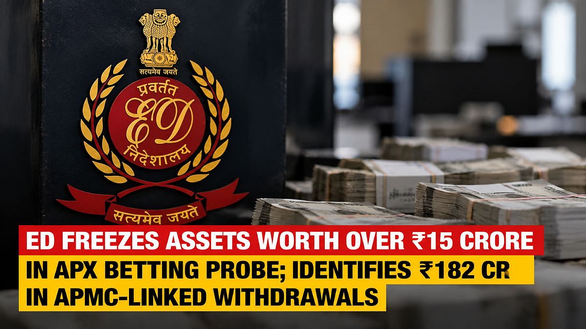 ED Freezes Assets Worth Over ₹15 Crore In APX Betting Probe; Identifies ₹182 Cr In APMC-Linked Withdrawals