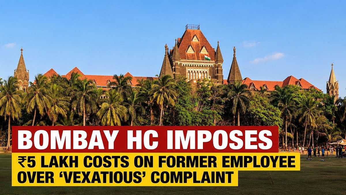 Bombay HC Imposes ₹5 Lakh Costs On Former Employee Over ‘Vexatious’ Complaint Against Court Officers