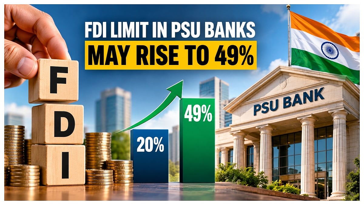 FDI Limit In PSU Banks May Rise To 49%, Government Prepares Draft Cabinet Note As RBI Backs Proposal
