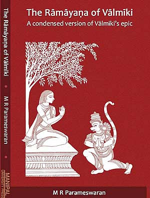 The Ramayana of Valmiki: A Condensed Version of Valmiki’s Epic<br />M.R. Parameswaran<br />Manipal University Press<br />Pages: 267; Price: Rs 340