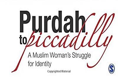 Book review: Purdah to Piccadilly –A muslim woman’s struggle for identity