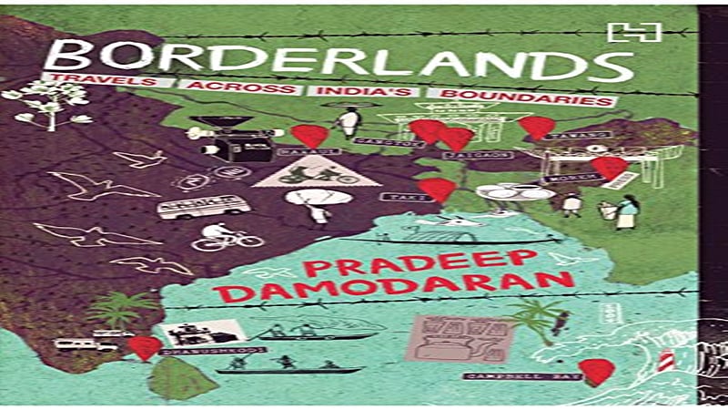 Borderlands: Travels across India’s boundaries- Review
