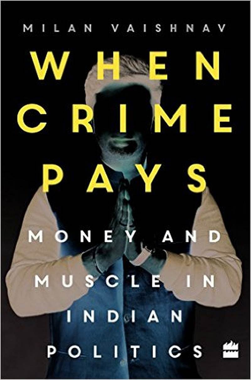 When Crime Pays: Money and Muscle in Indian Politics- Review