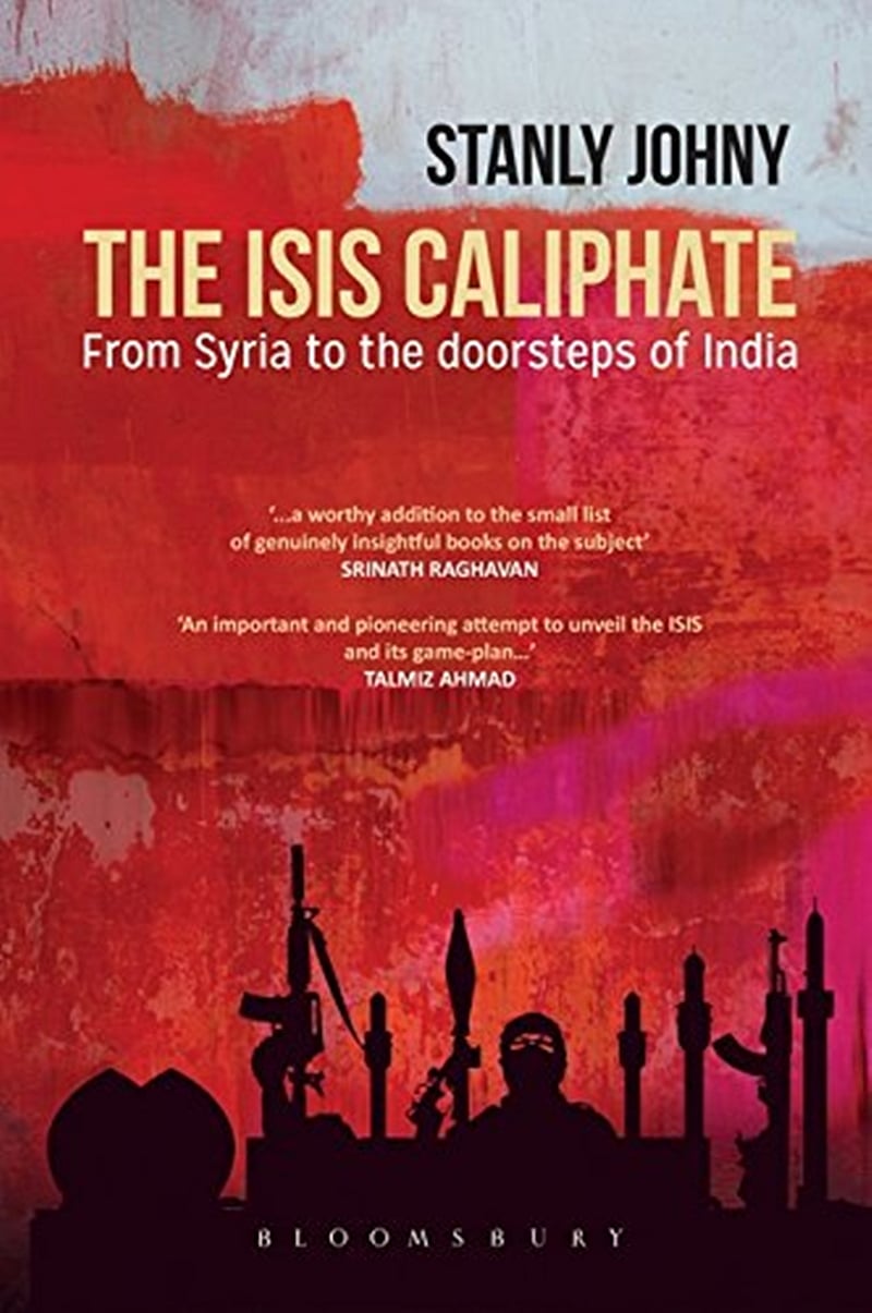 The ISIS Caliphate: From Syria to the Doorsteps of India by Stanly Johny- Review