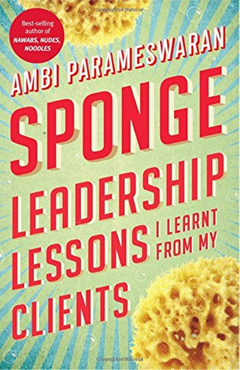 Sponge: Leadership Lessons I Learnt from Clients by Ambi Parameswaran- Review