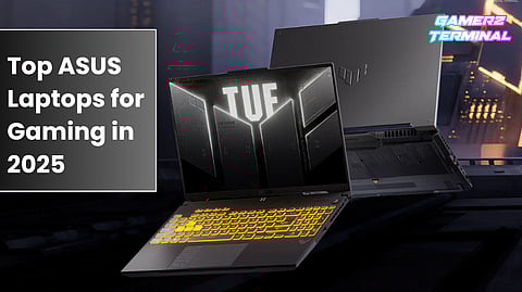 Best ASUS Gaming Laptops in 2025 for Every Type of Gamer