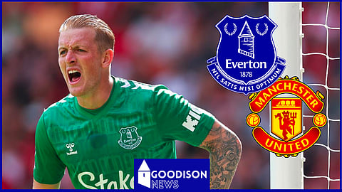 Jordan Pickford played as Everton lost to Manchester United