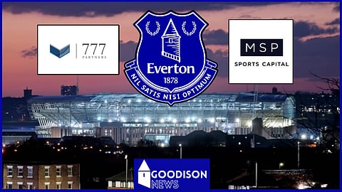MSP Sports Capital are once again prominent in the picture at Everton as 777's bid falters
