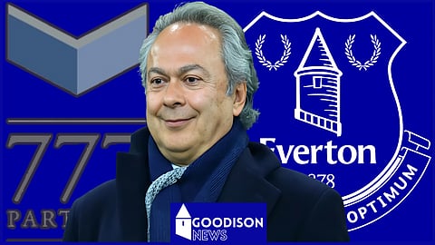 777 Partners are unlikely to complete the Everton takeover