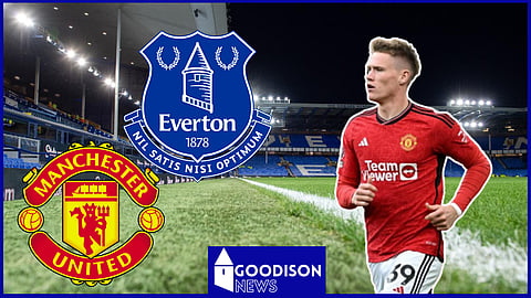 Everton want to sign Scott McTominay from Manchester United