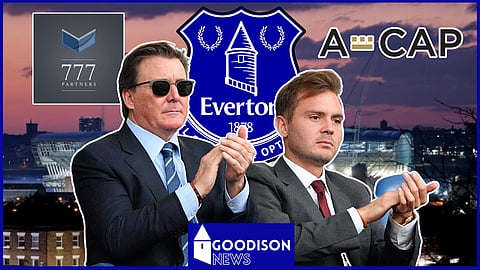 The Friedkin Group has found a solution for the Everton debt to 777 Partners/A-Cap