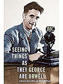 The world through George Orwell’s eyes