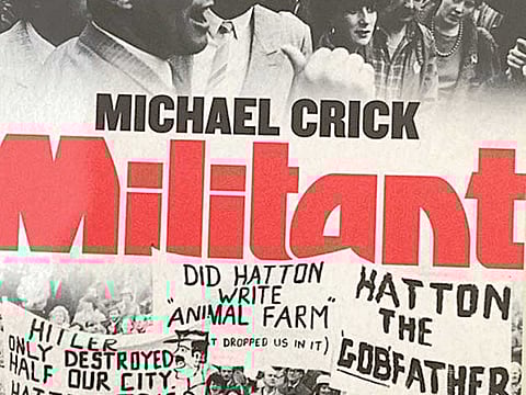 Militant by Michael Crick review
