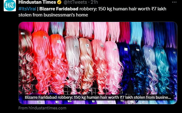 Screenshot of tweet from Hindustan Times showing Bizarre Faridabad robbery where thieves made off with 150 kg hair worth 7 lakhs. Tweet shows photos of colourful wigs in pink and purple shades