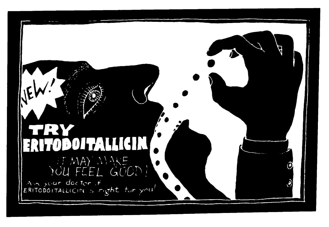 Poster of a person eating medicine pills with the words advertising saying, "Try Eritodoitallicin. It may make you feel good!