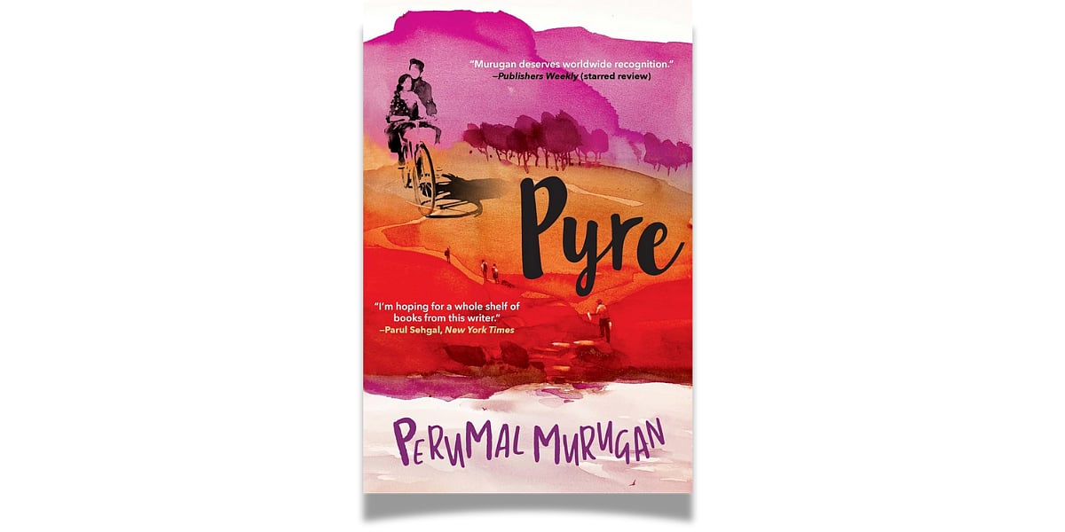 'Pyre' by Perumal Murugan, translated by Aniruddhan Vasudevan (Penguin India, April 2017)