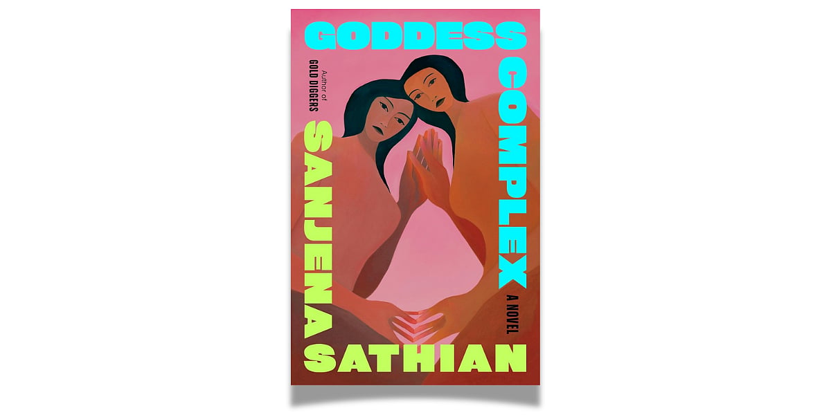 'Goddess Complex' by Sanjena Sathian (Penguin, March 2025)