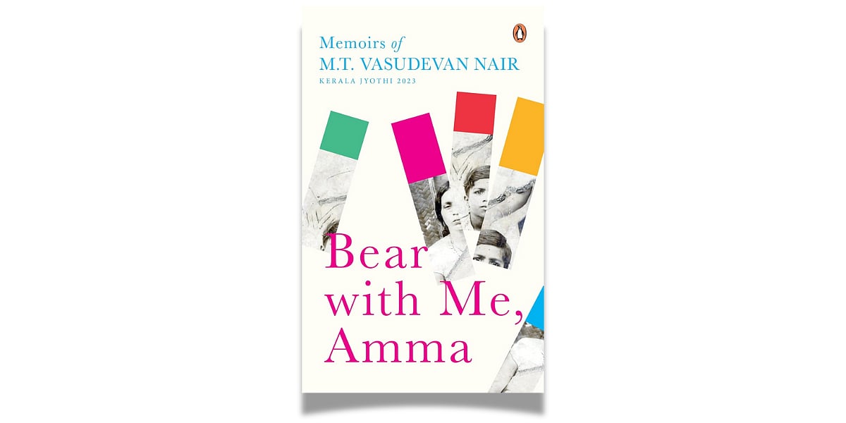'Bear With Me, Amma: Memoirs of MT Vasudevan Nair' translated by Gita Krishnankutty (Penguin India, January 2023)