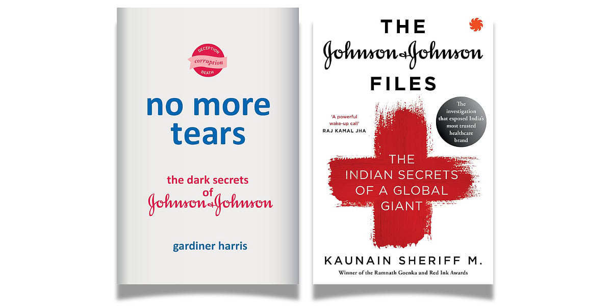 'The Johnson & Johnson Files: The Indian Secrets of a Global Giant' by Kaunain Sheriff M (Juggernaut, March 2025) and 'No More Tears: The Dark Secrets of Johnson & Johnson' by Gardiner Harris (Penguin, April 2025)