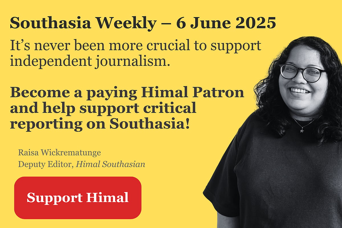 Photo of a woman on a yellow background. Text says Southasia Weekly 6 June 2025. Become a paying Patron and help support critical reporting on Southasia