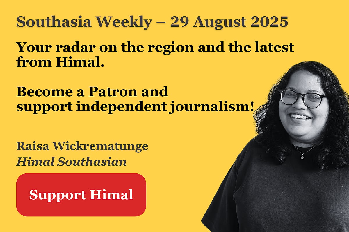 Photo of a woman on a yellow background - text reads Southasia Weekly 29 August 2025 - Your radar on the region and the latest from Himal. Become a Patron and support independent journalism!