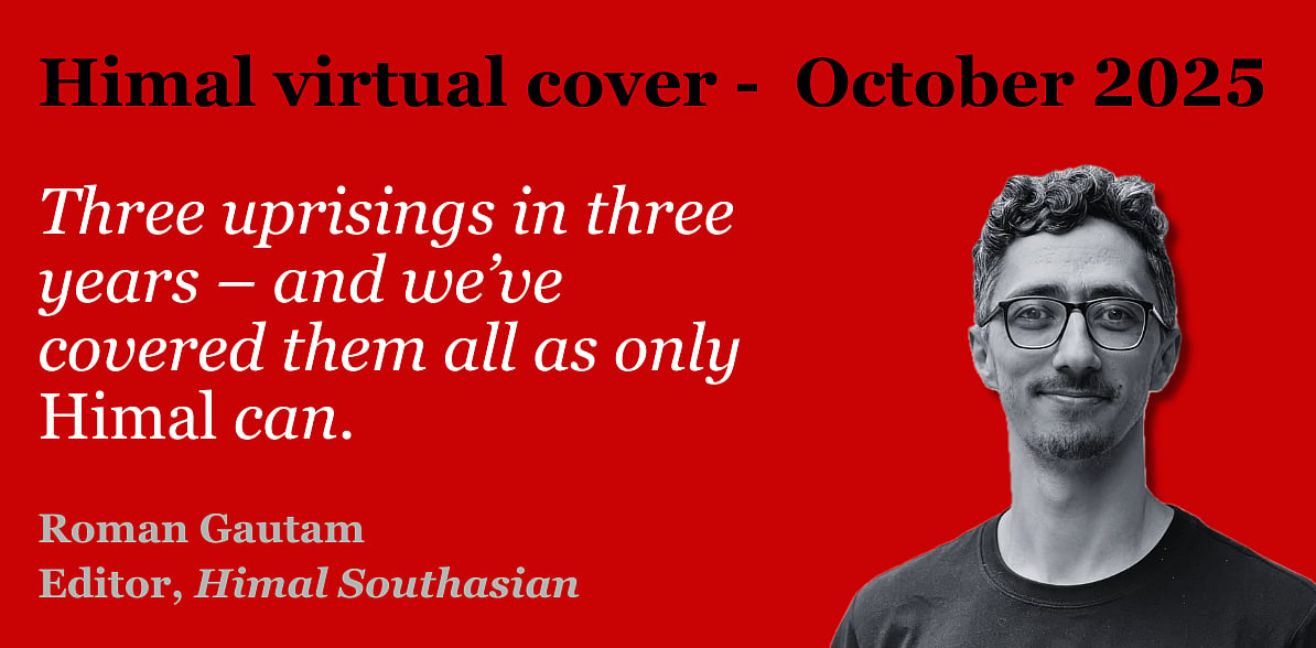 Southasia’s three uprisings in three years – Himal Virtual Cover, October 2025