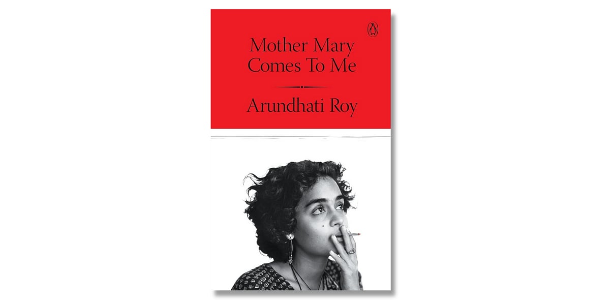 ‘Mother Mary Comes To Me’ by Arundhati Roy (Hamish Hamilton, August 2025)