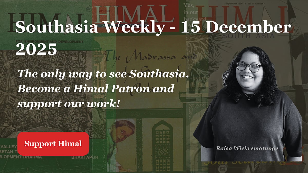 Photo of a woman in black and white on a green background. Text says 'Southasia Weekly - 15 December 2025. The only way to se