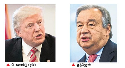 கருத்து மோதலுக்குப் பிறகு ஐ.நா. பொதுச்செயலாளருடன் ட்ரம்ப் தொலைபேசியில் பேச்சு