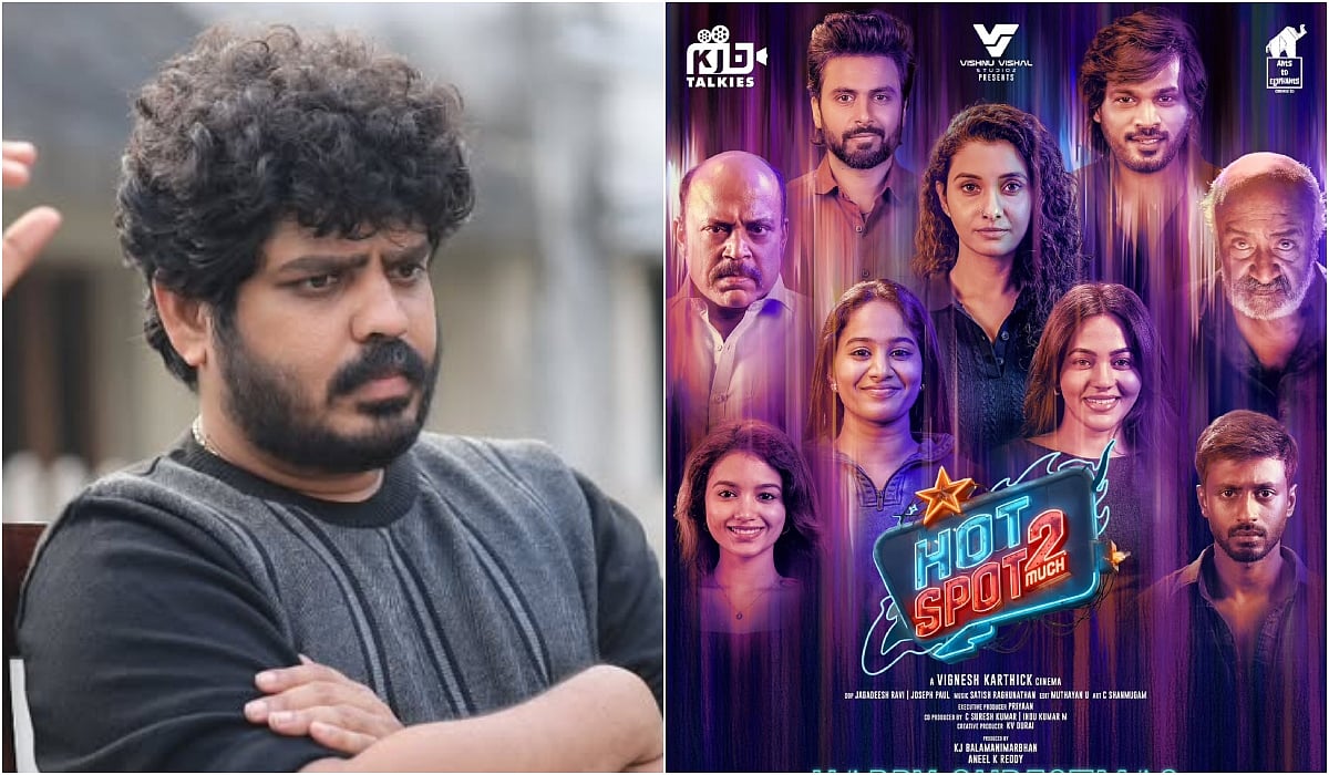 ​முழு படமும் பார்க்​காமல் கருத்து சொல்​வ​தா? - ‘ஹாட்​ஸ்​பாட் 2’ இயக்​குநர் வருத்தம்