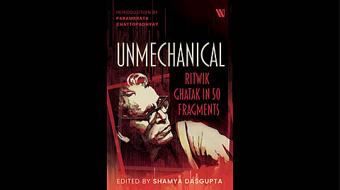 To celebrate the birth centenary of Ritwik Ghatak, Westland Publications has released 'Unmechanical: Ritwik Ghatak in 50 Fragments'.
