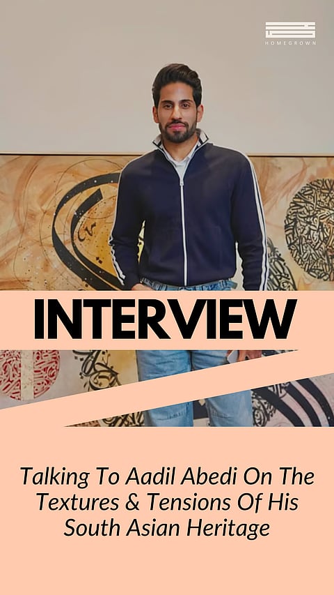 In Conversation With Aadil Abedi: The Textures & Tensions Of His South Asian Heritage