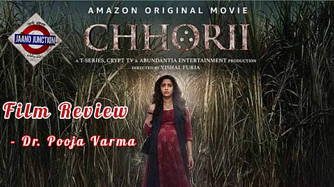 छोरी : भय ,करुणा और अचरज का मायाजाल #JJ REVIEW