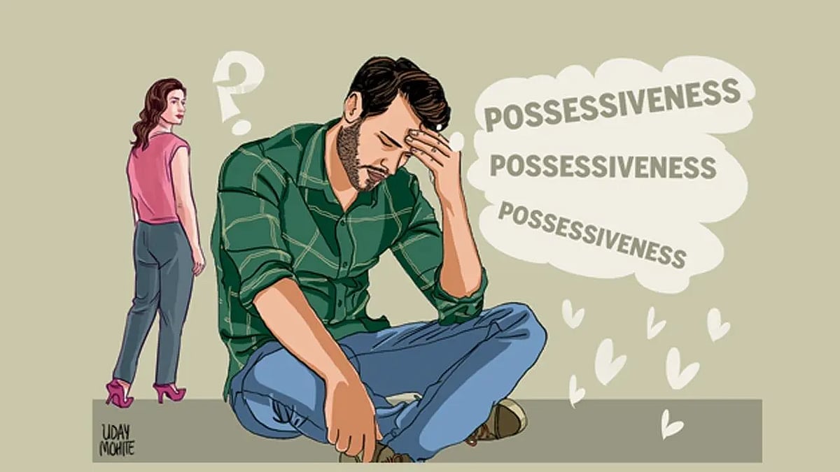 காதல் கொண்டவரிடம் possessiveness காட்டுவது சரியா ? உடைமை மனநிலைக்கும் இதற்கும் ஒற்றுமை என்ன ?