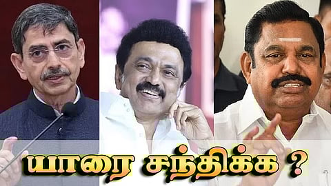 தமிழக தலைவர்களின் டெல்லி பயணம் - ஆளுநர், முதல்வர், எதிர்க்கட்சித் தலைவர் டெல்லியில் யாருடன் சந்திப்பு?