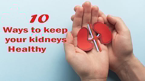 10 Ways to Keep Your Kidneys Healthy
