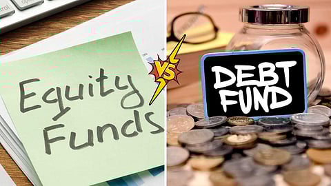 Equity fund Vs Debt fund