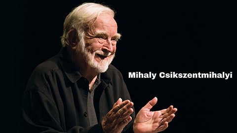 Mihaly Csikszentmihalyi