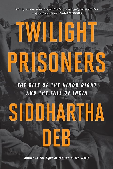 A fascimile of the book, "Twilight Prisoners: The Rise of the Hindu Right and the Fall of India' by Siddhartha Deb