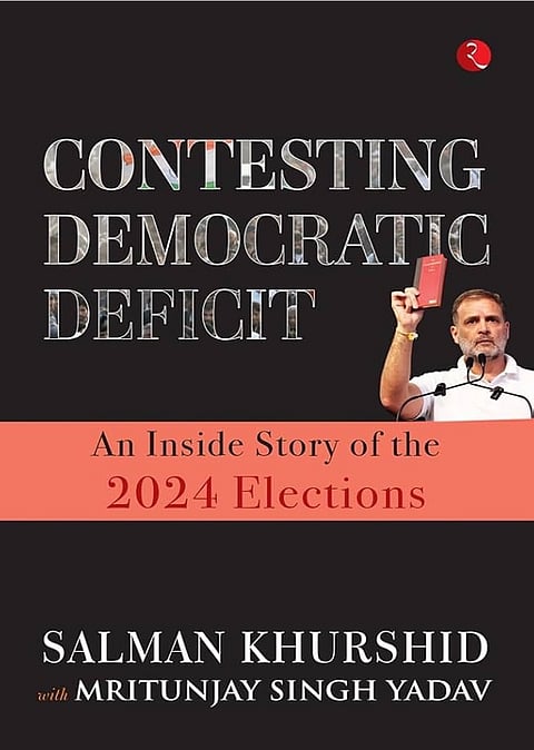 Front cover of the book, "Contesting Democratic Deficit: An Inside Story of the 2024 Elections" by Salman Khurshid and Mritunjay Singh Yadav.