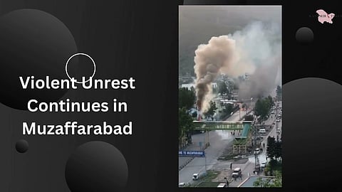 Violent Unrest Continues in Muzaffarabad, Pakistan Administered Kashmir